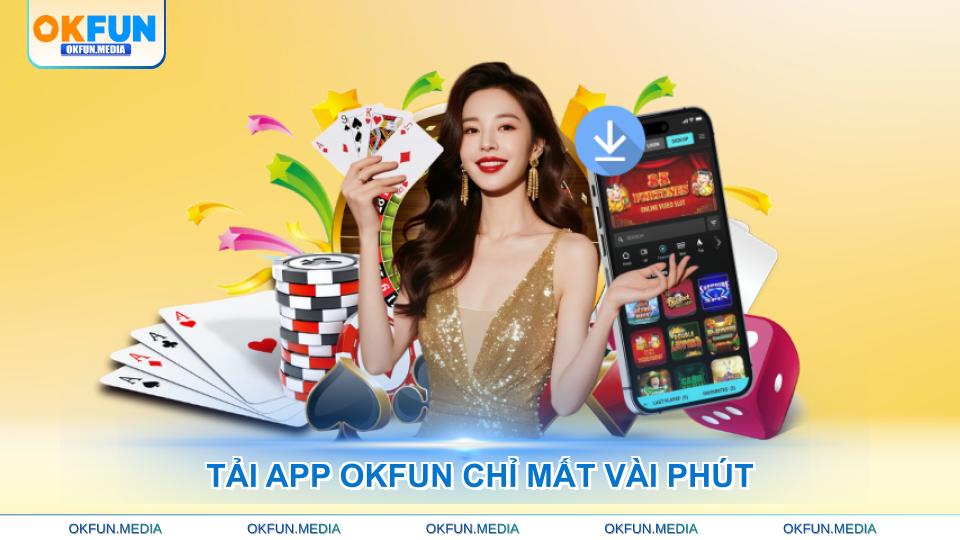 Tải App OKFUN Đơn Giản, Trải Nghiệm Giải Trí Đỉnh Cao - hình ảnh - betokfun.vip